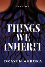 Things We Inherit af Draven Aurora