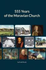 555 Years of the Moravian Church af Mgr. Evald Rucký Th. D. Ep. Fr.