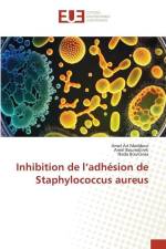 Inhibition de l¿adhésion de Staphylococcus aureus af Amel Ait Meddour