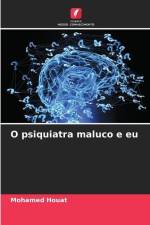 O psiquiatra maluco e eu af Mohamed Houat