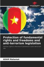 Protection of fundamental rights and freedoms and anti-terrorism legislation af Adam Mahamat
