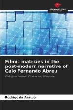 Filmic matrixes in the post-modern narrative of Caio Fernando Abreu af Rodrigo Da Araujo