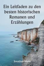 Nield, J: Leitfaden zu den besten historischen Romanen und E af Jonathan Nield