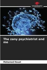The zany psychiatrist and me af Mohamed Houat