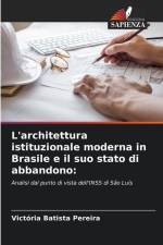 L'architettura istituzionale moderna in Brasile e il suo stato di abbandono: af Victória Batista Pereira