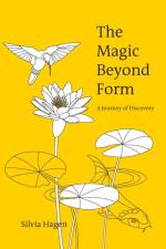 The Magic Beyond Form af Silvia Hagen
