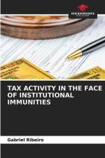 TAX ACTIVITY IN THE FACE OF INSTITUTIONAL IMMUNITIES af Gabriel Ribeiro