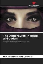 The Almoravids in BIlad al-Soudan af M. M. Pilchérie-Laure Ouattara