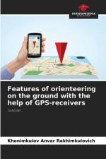 Features of orienteering on the ground with the help of GPS-receivers af Khonimkulov Anvar Rakhimkulovich