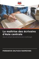 La maîtrise des écrivains d'Asie centrale af Pardaeva Dilfuza Raimovna