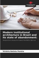 Modern institutional architecture in Brazil and its state of abandonment: af Victória Batista Pereira