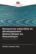 Ressources naturelles et développement démocratique au Mozambique af Viriato Caetano Dias