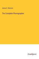 The Complete Phonographer af James E. Munson