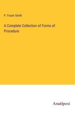 A Complete Collection of Forms of Procedure af P. Frazer Smith