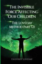 The Invisible Force Affecting Our Children af Geoffrey Loveday