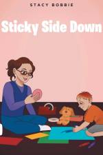 Sticky Side Down af Stacy Bobbie