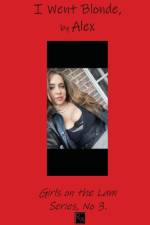I Went Blonde, by Alex af Brad Ramsey