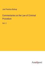 Commentaries on the Law of Criminal Procedure af Joel Prentiss Bishop
