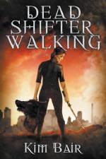 Dead Shifter Walking af Kim Bair