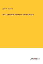 The Complete Works of John Bunyan af John P. Gulliver