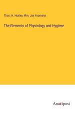 The Elements of Physiology and Hygiene af Thos. H. Huxley