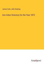 Ann Arbor Directory for the Year 1872 af James Cole