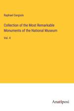 Collection of the Most Remarkable Monuments of the National Museum af Raphael Gargiulo