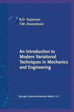 An Introduction to Modern Variational Techniques in Mechanics and Engineering af Bozidar D. Vujanovic