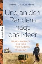 Und an den Rändern nagt das Meer af Anne de Walmont