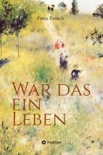 War das ein Leben af Petra Pansch