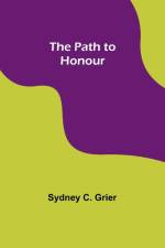 The Path to Honour af Sydney C. Grier