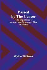 Passed by the censor af Wythe Williams
