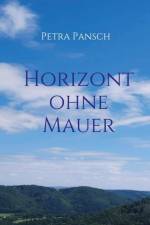 Horizont ohne Mauer af Petra Pansch