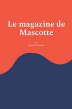 Le magazine de Mascotte af Josiane Truchot