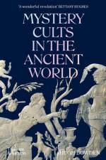 Mystery Cults in the Ancient World af Hugh Bowden