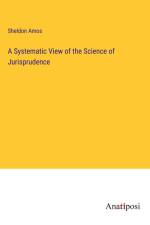 A Systematic View of the Science of Jurisprudence