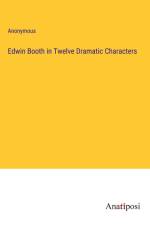 Edwin Booth in Twelve Dramatic Characters af Anonymous