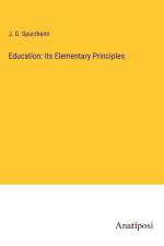 Education: its Elementary Principles af J. G. Spurzheim
