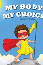 My Body My Choice af Julia Hayes