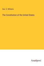 The Constitution of the United States af Geo. S. Williams