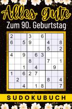 90 Geburtstag Geschenk | Alles Gute zum 90. Geburtstag - Sudoku af Isamrätsel Verlag