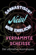 Sarkasmus? Nein nur ehrlich. Verdammte Scheisse! af Amber Bloom