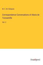 Correspondence Conversations of Alexis de Tocoueville af M. C. M. Simpson