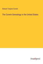 The Corwin Genealogy in the United States af Edward Tanjore Corwin