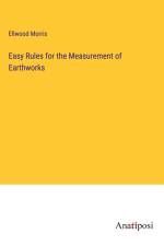 Easy Rules for the Measurement of Earthworks af Ellwood Morris