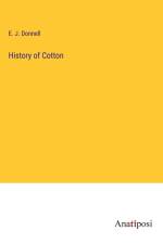 History of Cotton af E. J. Donnell