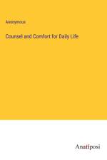 Counsel and Comfort for Daily Life af Anonymous