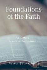 Foundations of the Faith (Volume 2) af Seth Koenig