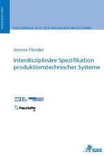 Interdisziplinäre Spezifikation produktionstechnischer Systeme af Jerome Flender