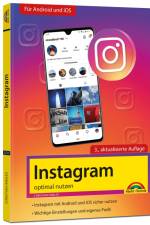 Instagram - optimal nutzen - Alle Funktionen anschaulich erklärt mit vielen Tipps und Tricks - komplett in Farbe - 3. Auflage af Christian Immler